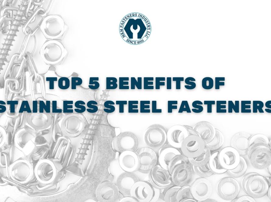 Benefits of Stainless Steel Fasteners