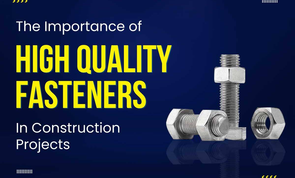 importance of high quality fasteners