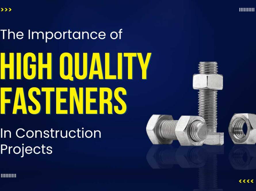 importance of high quality fasteners